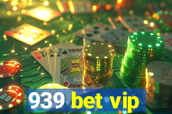 939 bet vip